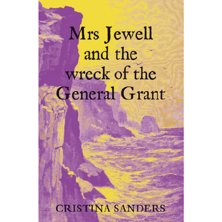 Mrs Jewell and the Wreck of the General Grant